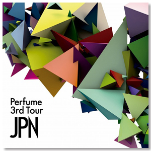Blu-ray「Perfume 3rd Tour｢JPN｣」