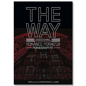 横浜ロマンスポルノ'16 ～THE WAY～” Live in YOKOHAMA STADIUM
