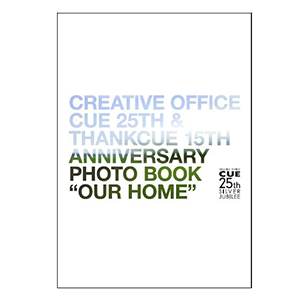 CREATIVE OFFICE CUE 25th ThankCUE 15th Anniversary PHOTO BOOK 