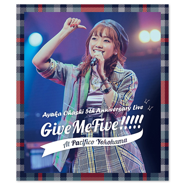 大橋彩香 5th Anniversary Live ～Give Me Five!!!!!～ at PACIFICO