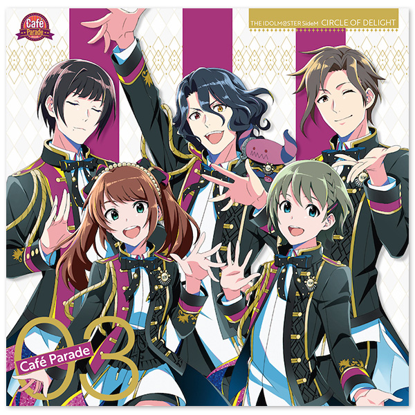 THE IDOLM@STER SideM CIRCLE OF DELIGHT 03 Cafe Parade | THE IDOLM